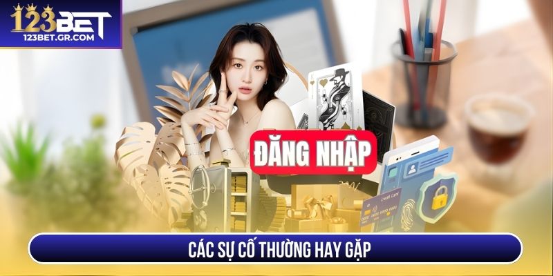 Các sự cố thường hay gặp