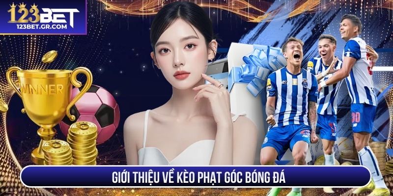 Giới thiệu về kèo phạt góc bóng đá tại 123BET