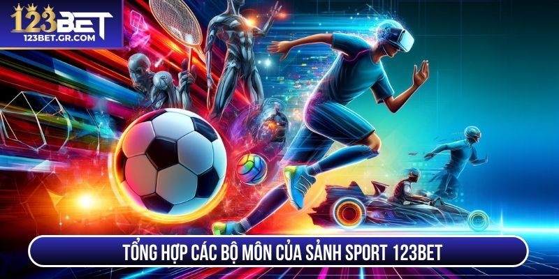 Tổng hợp các bộ môn của sảnh sport 123BET
